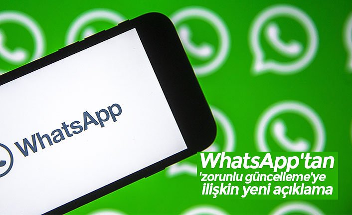 WhatsApp'tan 'zorunlu güncelleme'ye ilişkin yeni açıklama