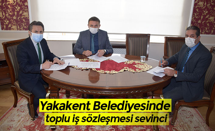 Yakakent Belediyesinde toplu iş sözleşmesi sevinci