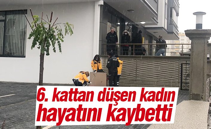 6. kattan düşen kadın hayatını kaybetti