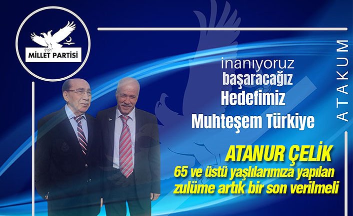 65 ve üstü yaşlılarımıza yapılan zulüme artık bir son verilmeli