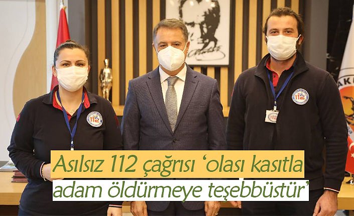 Asılsız 112 çağrısı ‘olası kasıtla adam öldürmeye teşebbüstür’