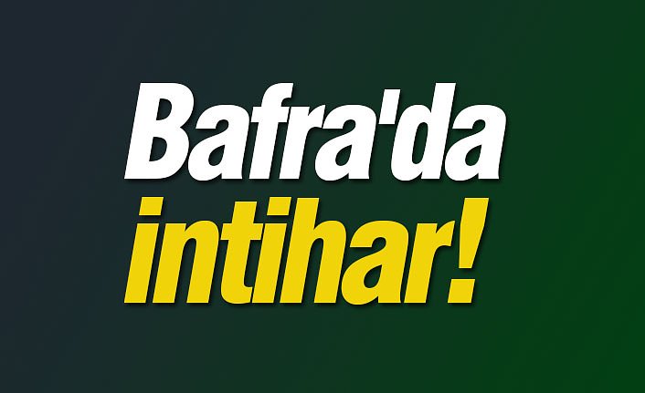 Bafra'da intihar!