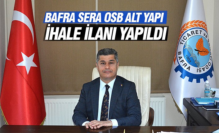 BAFRA SERA OSB ALT YAPI İHALE İLANI YAPILDI