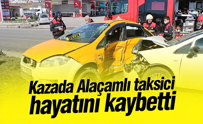 Kazada Alaçamlı taksici hayatını kaybetti