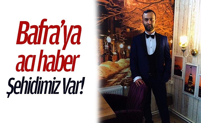 Bafra'ya acı haber