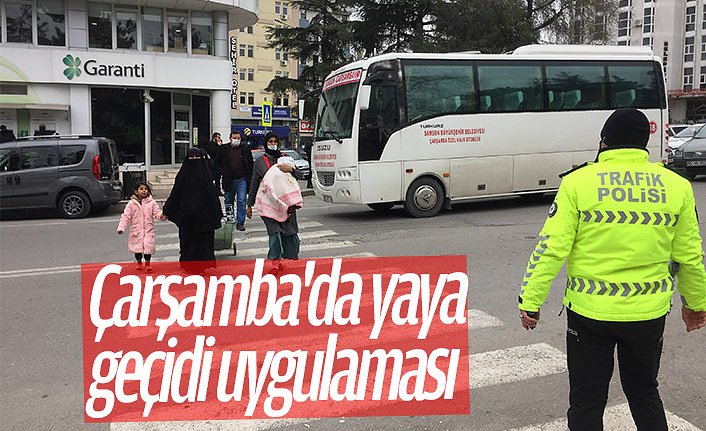 Çarşamba'da yaya geçidi uygulaması