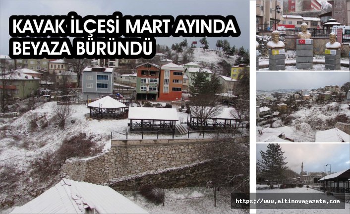 Kavak ilçesi mart ayında beyaza büründü
