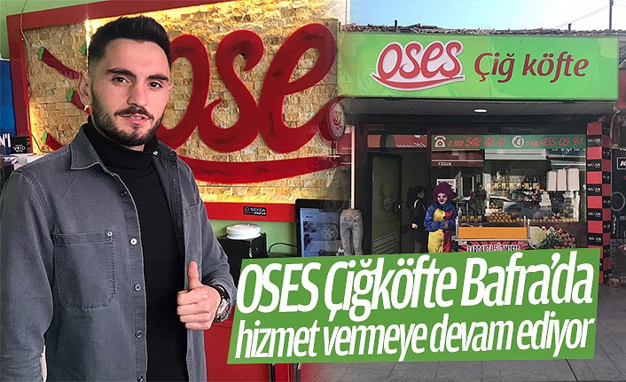 OSES Çiğköfte Bafra’da hizmet vermeye devam ediyor