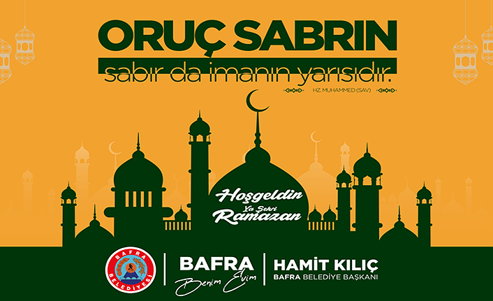 BAŞKAN KILIÇ’IN RAMAZAN AYI MESAJI