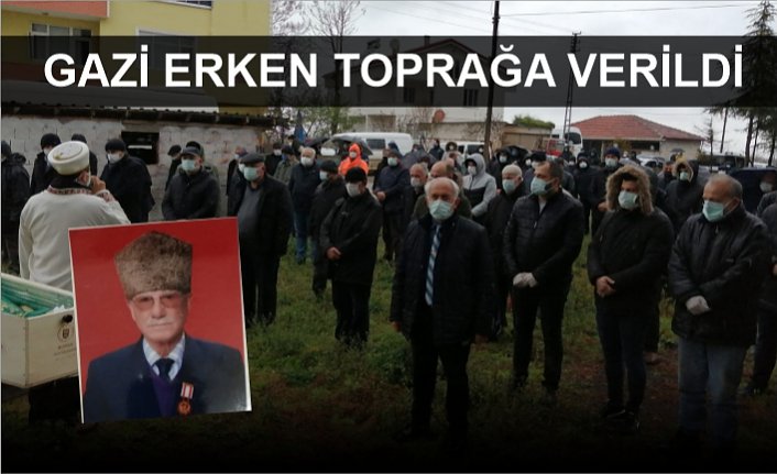 Gazi Erken Toprağa Verildi