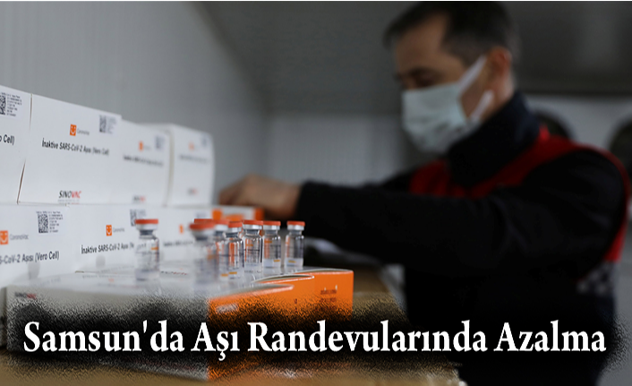 Samsun'da Aşı Randevularında Azalma