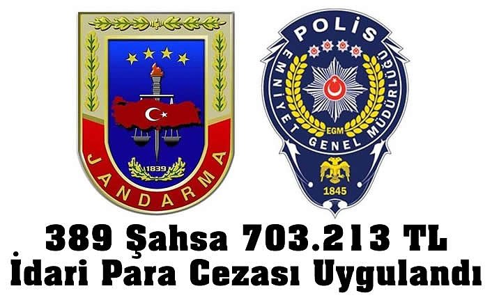 Sokağa Çıkma Yasağını İhlal Eden 389 Şahsa 703.213 TL İdari Para Cezası Uygulandı