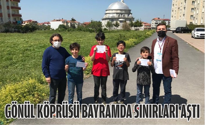 GÖNÜL KÖPRÜSÜ BAYRAMDA SINIRLARI AŞTI
