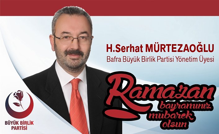 İş Adamı Serhat Mürtezaoğlu'n dan Bayram Mesajı