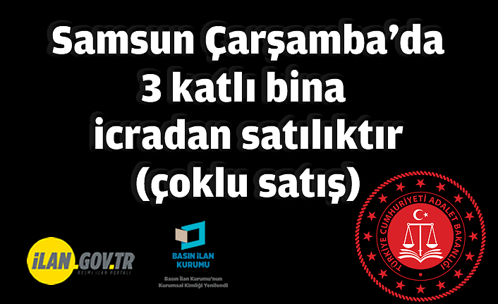 Samsun Çarşamba'da 3 katlı bina icradan satılıktır (çoklu satış)