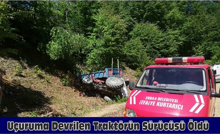 Uçuruma Devrilen Traktörün Sürücüsü Öldü