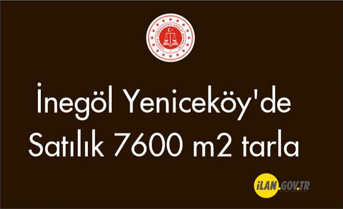 İnegöl Yeniceköy'de 7600 m2 tarla Satılık