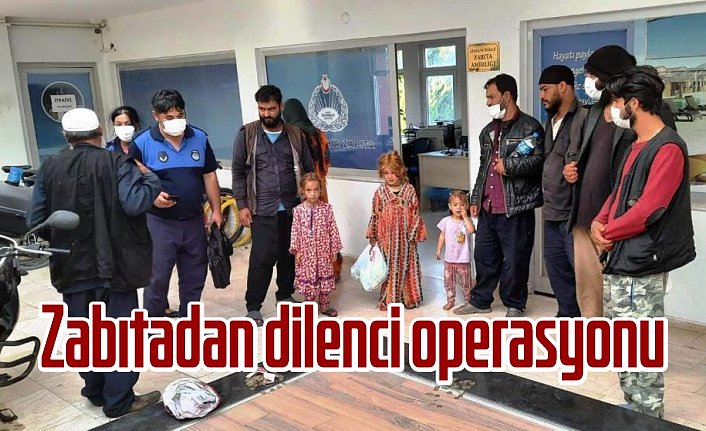 Zabıtadan dilenci operasyonu