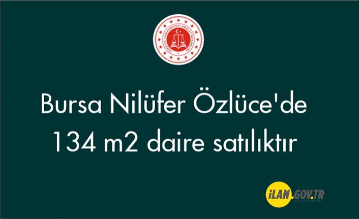 Bursa Nilüfer Özlüce'de 134 m2 daire icradan satılıktır