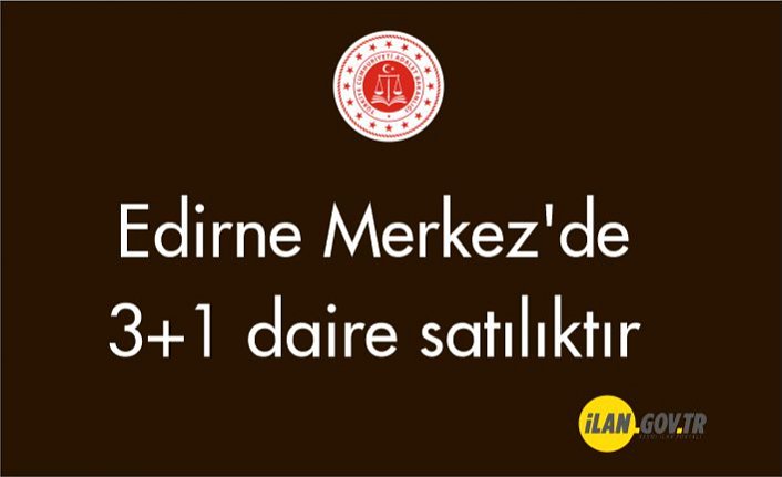 Edirne Merkez'de 3+1 daire satılıktır