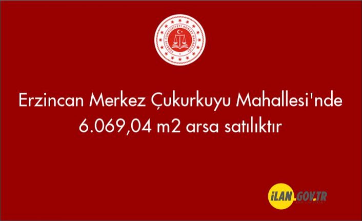 Erzincan Merkez Çukurkuyu Mahallesi'nde 6.069,04 m2 arsa satılıktır