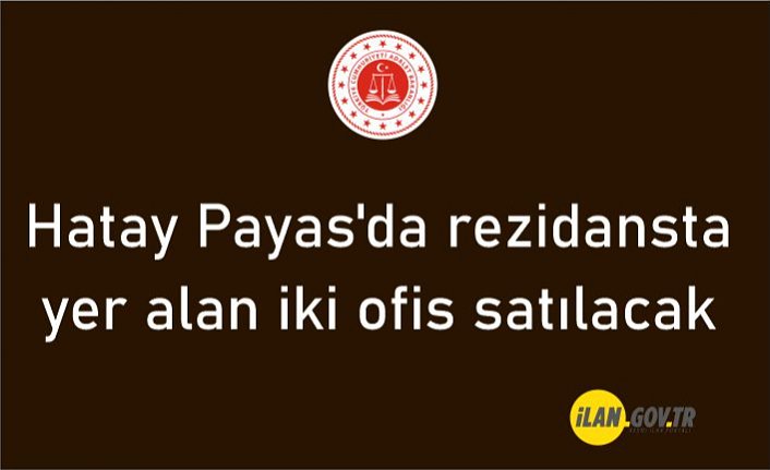 Hatay Payas'da rezidansta yer alan iki ofis satılacak