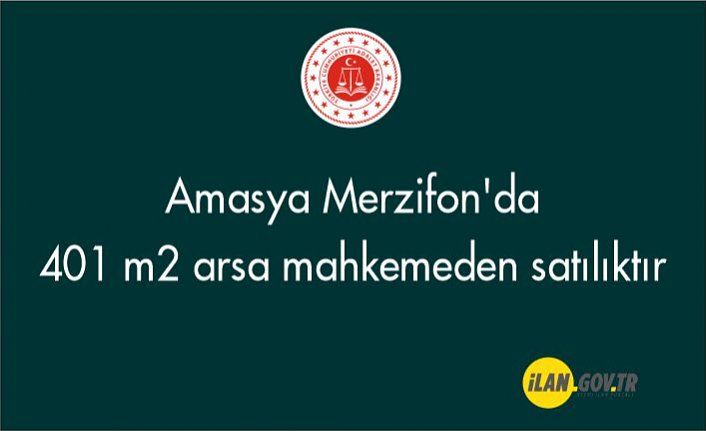 Amasya Merzifon'da 401 m² arsa mahkemeden satılıktır