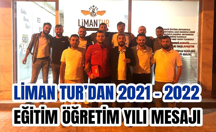 LİMAN TUR’DAN 2021 - 2022 EĞİTİM ÖĞRETİM YILI MESAJI