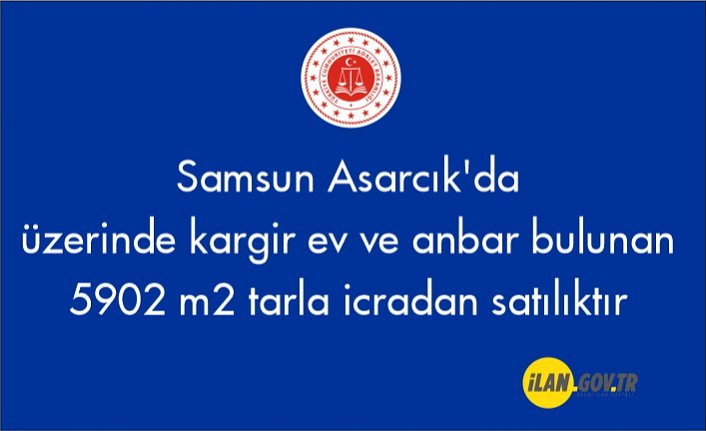 Samsun Asarcık'da üzerinde kargir ev ve anbar bulunan 5902 m² tarla icradan satılıktır
