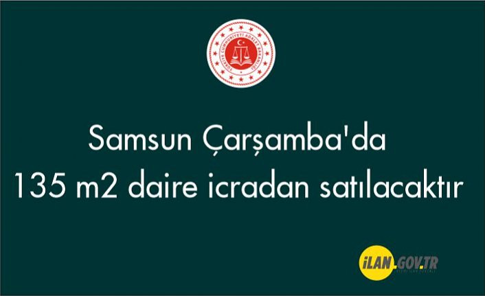 Samsun Çarşamba'da 135 m2 daire icradan satılacaktır