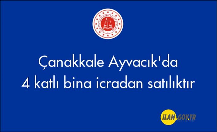 Çanakkale Ayvacık'da 4 katlı bina icradan satılıktır