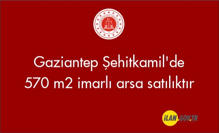 Gaziantep Şehitkamil'de 570 m² imarlı arsa mahkemeden satılktır