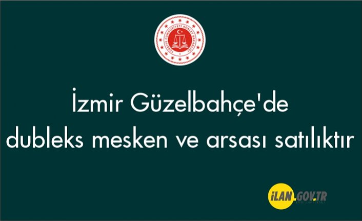 İzmir Güzelbahçe'de dubleks mesken ve arsası icradan satılıktır