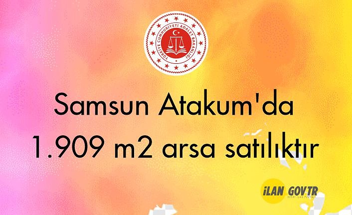 Samsun Atakum'da 1.909 m2 arsa mahkemeden satılıktır