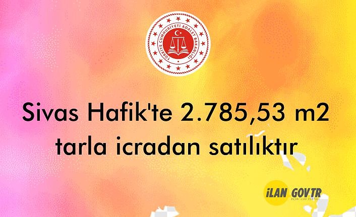 Sivas Hafik'te 2.785,53 m² tarla icradan satılıktır