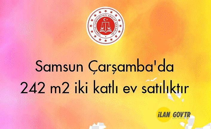 Samsun Çarşamba'da 242 m² iki katlı ev icradan satılıktır