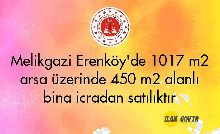 Melikgazi Erenköy'de 1017 m² arsa üzerinde 450 m² alanlı bina icradan satılıktır