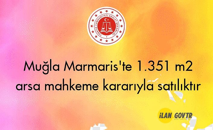 Muğla Marmaris'te 1.351 m² arsa mahkeme kararıyla satılıktır