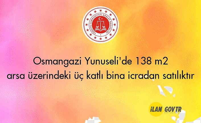 Osmangazi Yunuseli'de 138 m² arsa üzerindeki üç katlı bina icradan satılıktır