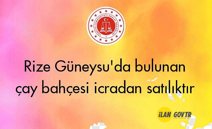 Rize Güneysu'da bulunan çay bahçesi icradan satılıktır