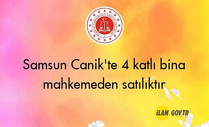 Samsun Canik'te 4 katlı bina mahkemeden satılıktır