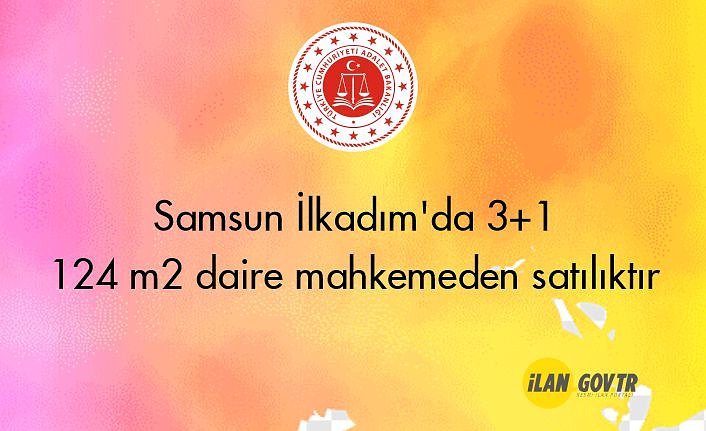 Samsun İlkadım'da 3+1 124 m² daire mahkemeden satılıktır