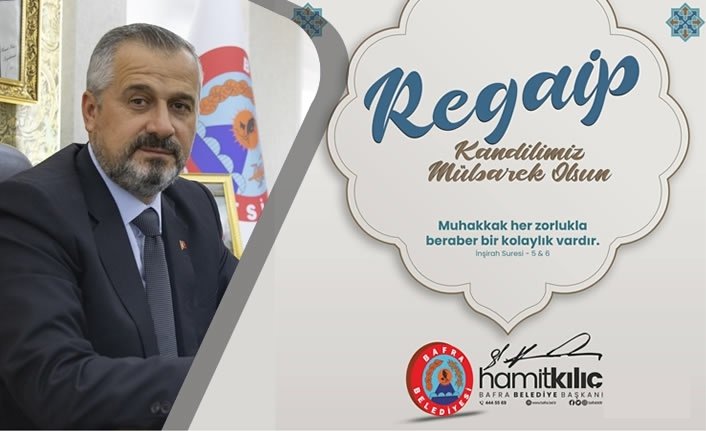 Başkan Kılıç'ın Ragaip Kandili Mesajı