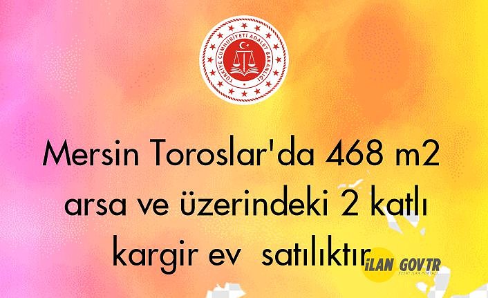 Mersin Toroslar'da 468 m² arsa ve üzerindeki 2 katlı kargir ev icradan satılıktır
