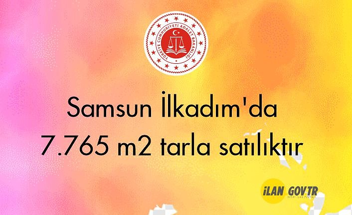 Samsun İlkadım'da 7.765 m² tarla mahkemeden satılıktır