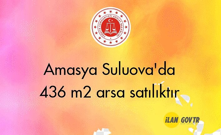Amasya Suluova'da 436 m2 arsa mahkemeden satılıktır