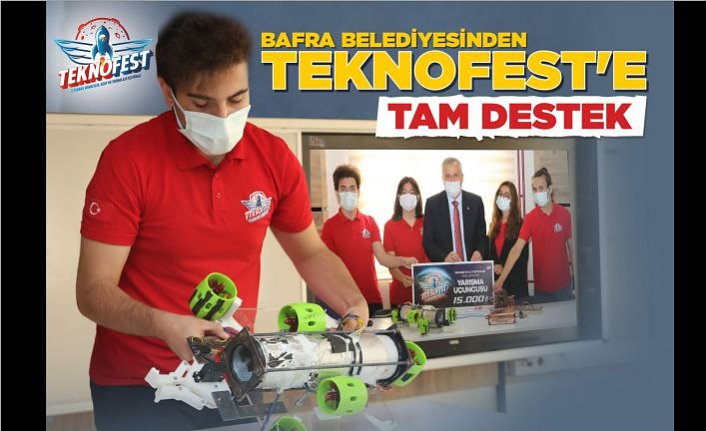 BAFRA BELEDİYESİNDEN TEKNOFEST’E TAM DESTEK