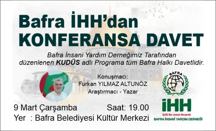 Bafra İHH'dan Konferansa Davet