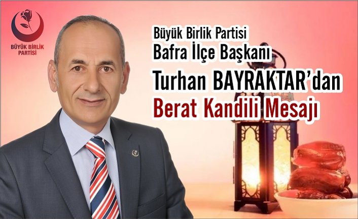 BBP İlçe Başkanı Bayraktar'ın Berat Kandili Mesajı