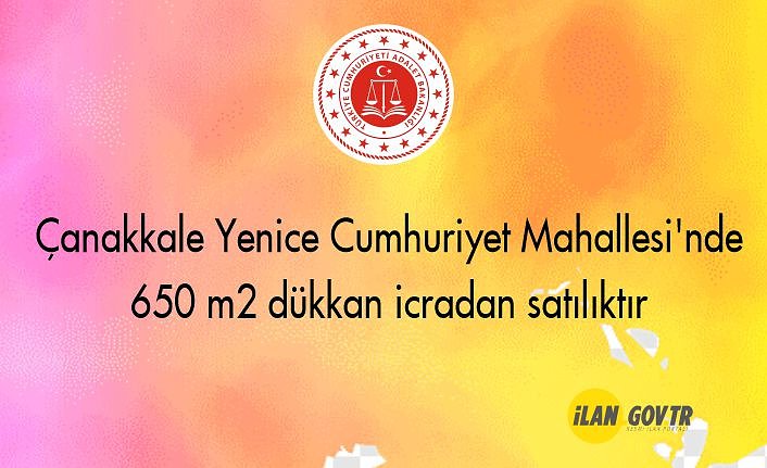 Çanakkale Yenice Cumhuriyet Mahallesi'nde 650 m² dükkan icradan satılıktır